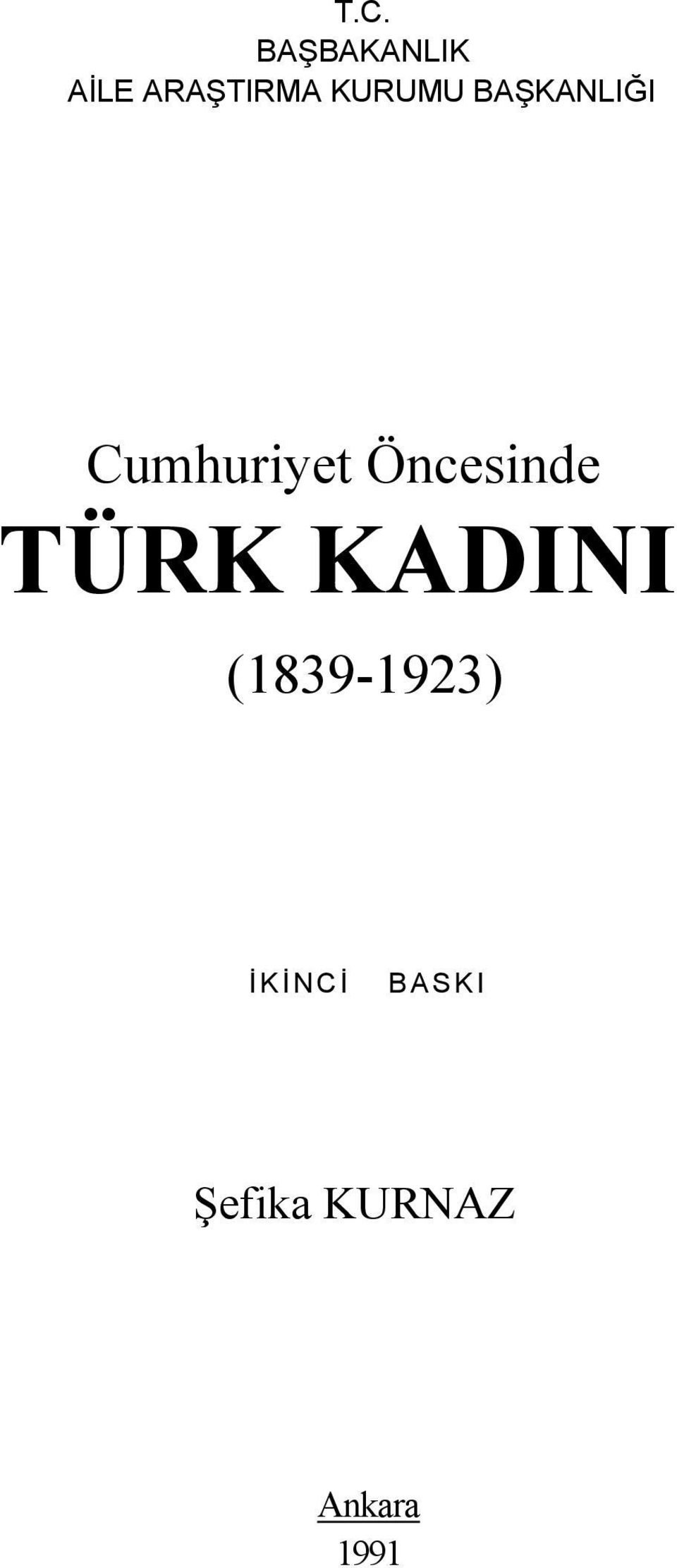 Öncesinde TÜRK KADINI (1839-1923)