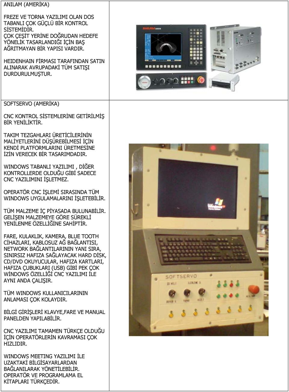 TAKIM TEZGAHLARI ÜRETİCİLERİNİN MALİYETLERİNİ DÜŞÜREBİLMESİ İÇİN KENDİ PLATFORMLARINI ÜRETMESİNE İZİN VERECEK BİR TASARIMDADIR.