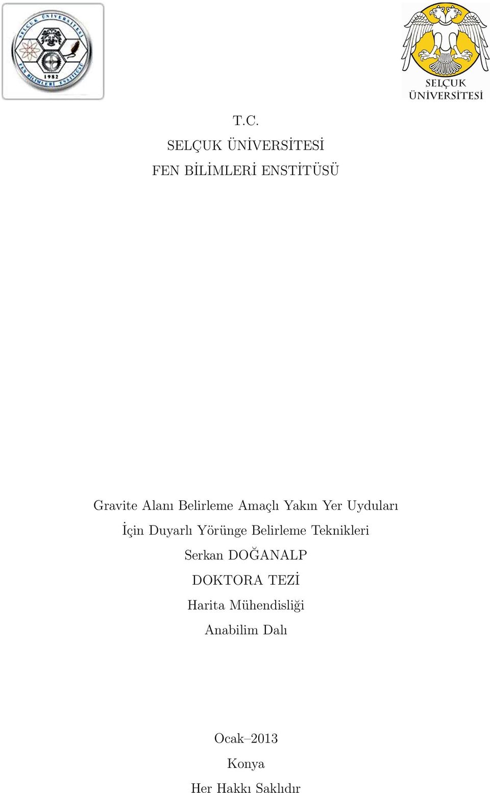 Yörünge Belirleme Teknikleri Serkan DOĞANALP DOKTORA TEZİ