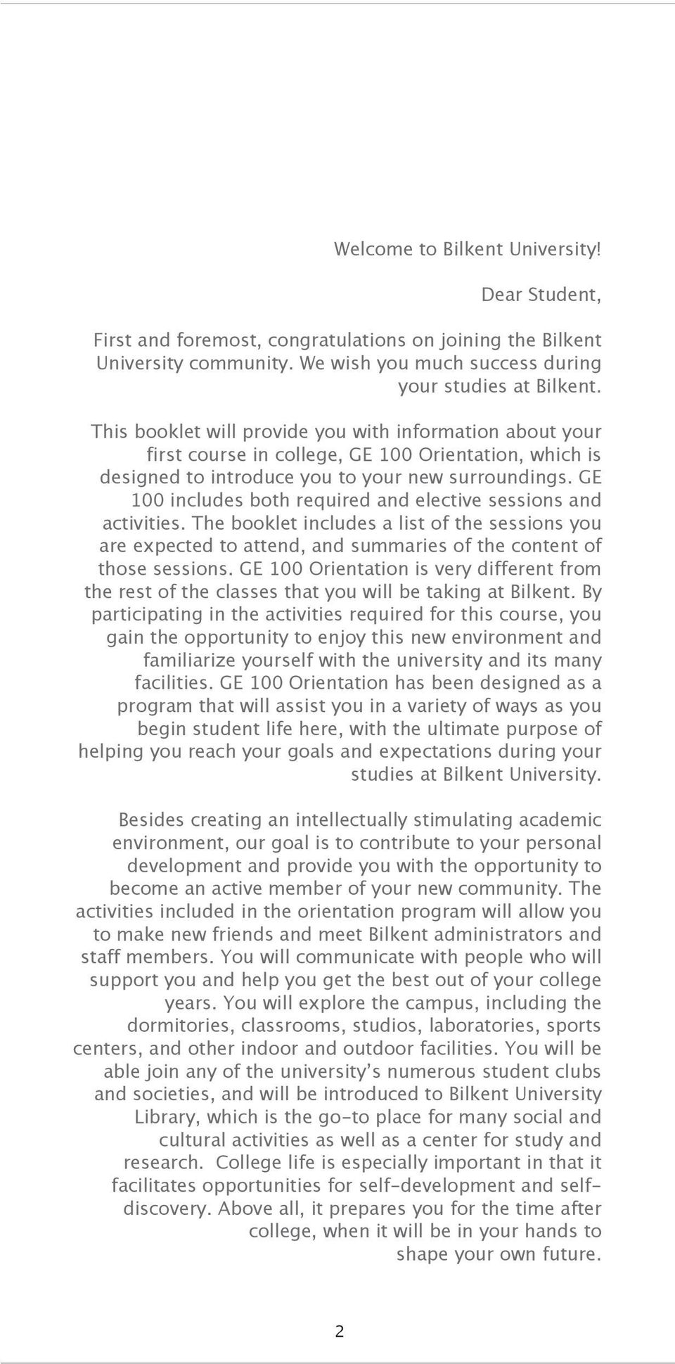 GE 00 includes both required and elective sessions and activities. The booklet includes a list of the sessions you are expected to attend, and summaries of the content of those sessions.