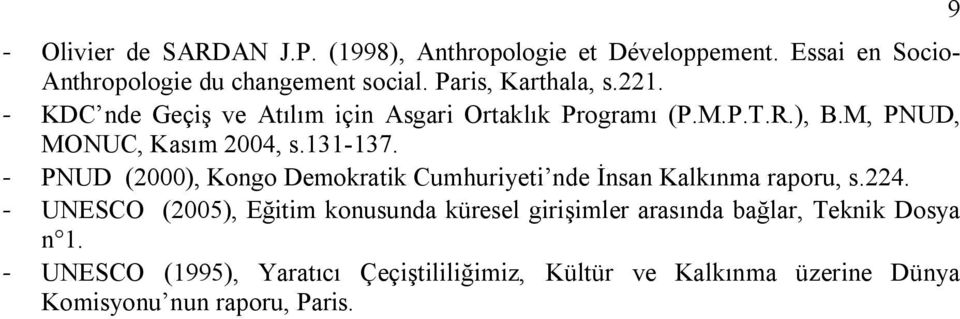 131-137. - PNUD (2000), Kongo Demokratik Cumhuriyeti nde İnsan Kalkınma raporu, s.224.