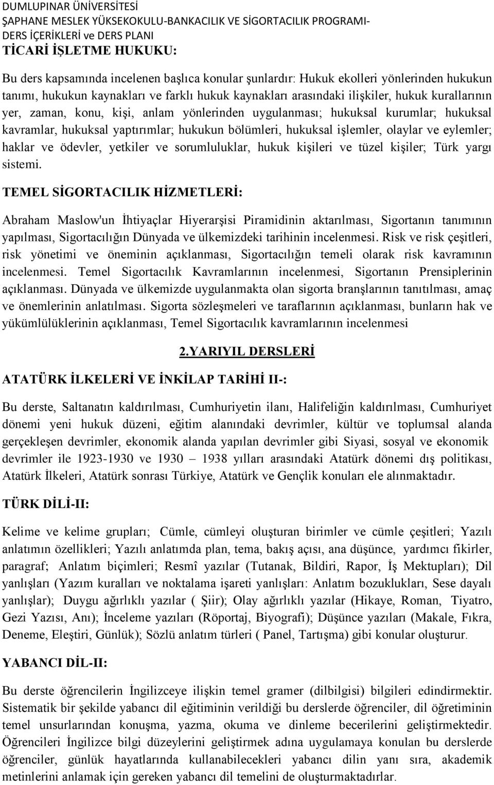 ödevler, yetkiler ve sorumluluklar, hukuk kişileri ve tüzel kişiler; Türk yargı sistemi.