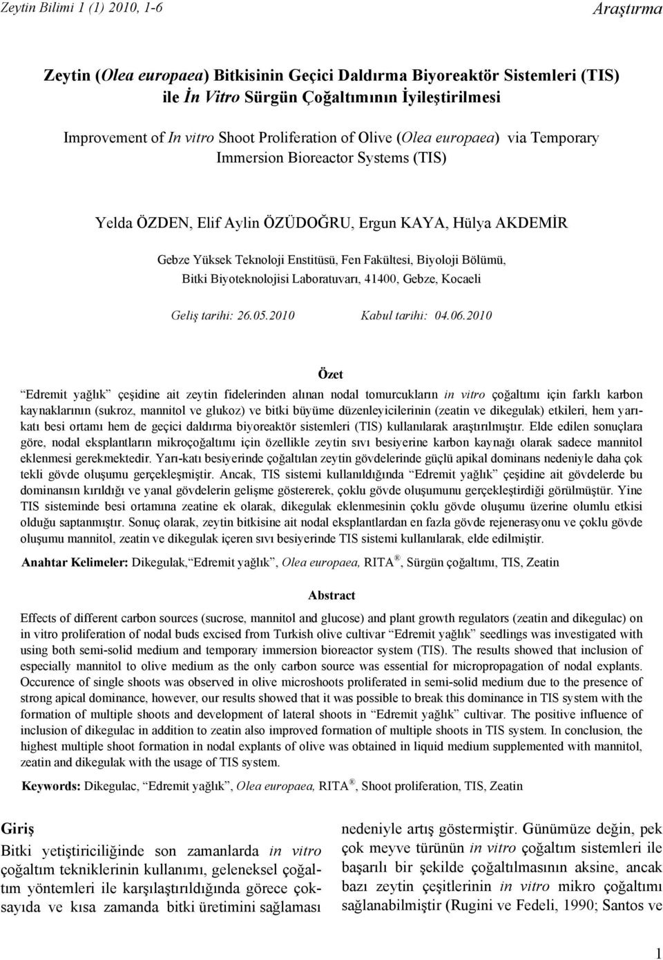 Biyoloji Bölümü, Bitki Biyoteknolojisi Laboratuvarı, 41400, Gebze, Kocaeli Geliş tarihi: 26.05.2010 Kabul tarihi: 04.06.