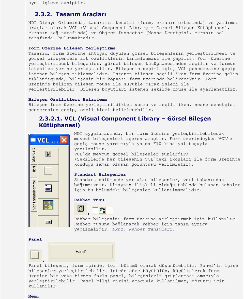 Object Inspector (Nesne Denetçisi, ekranın sol tarafında) bulunmaktadır.