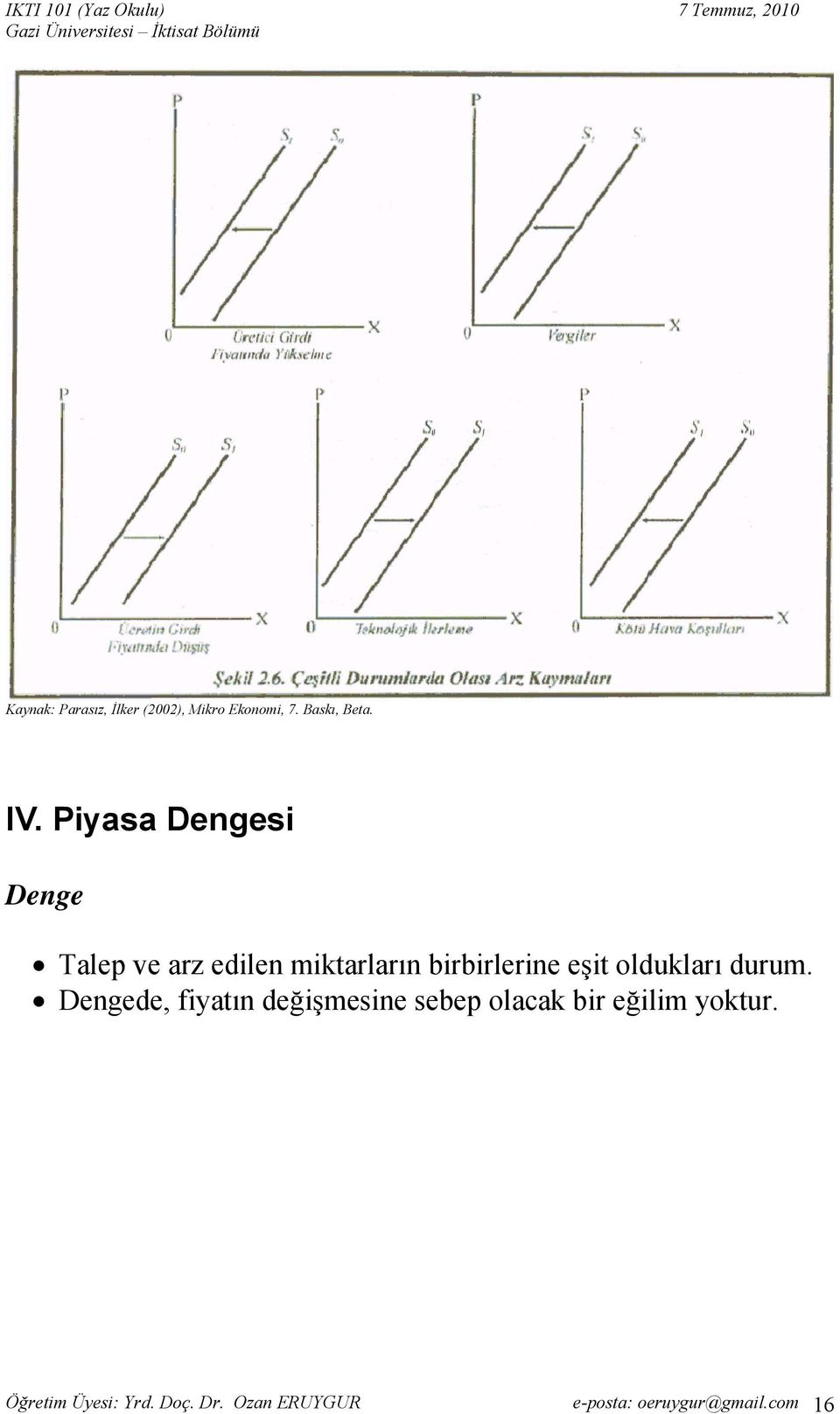 oldukları durum.