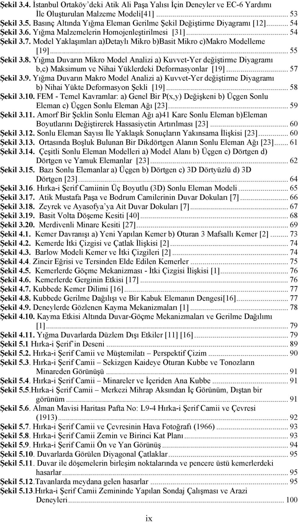 Yığma Duvarın Mikro Model Analizi a) Kuvvet-Yer değiştirme Diyagramı b,c) Maksimum ve Nihai Yüklerdeki Deformasyonlar [19]