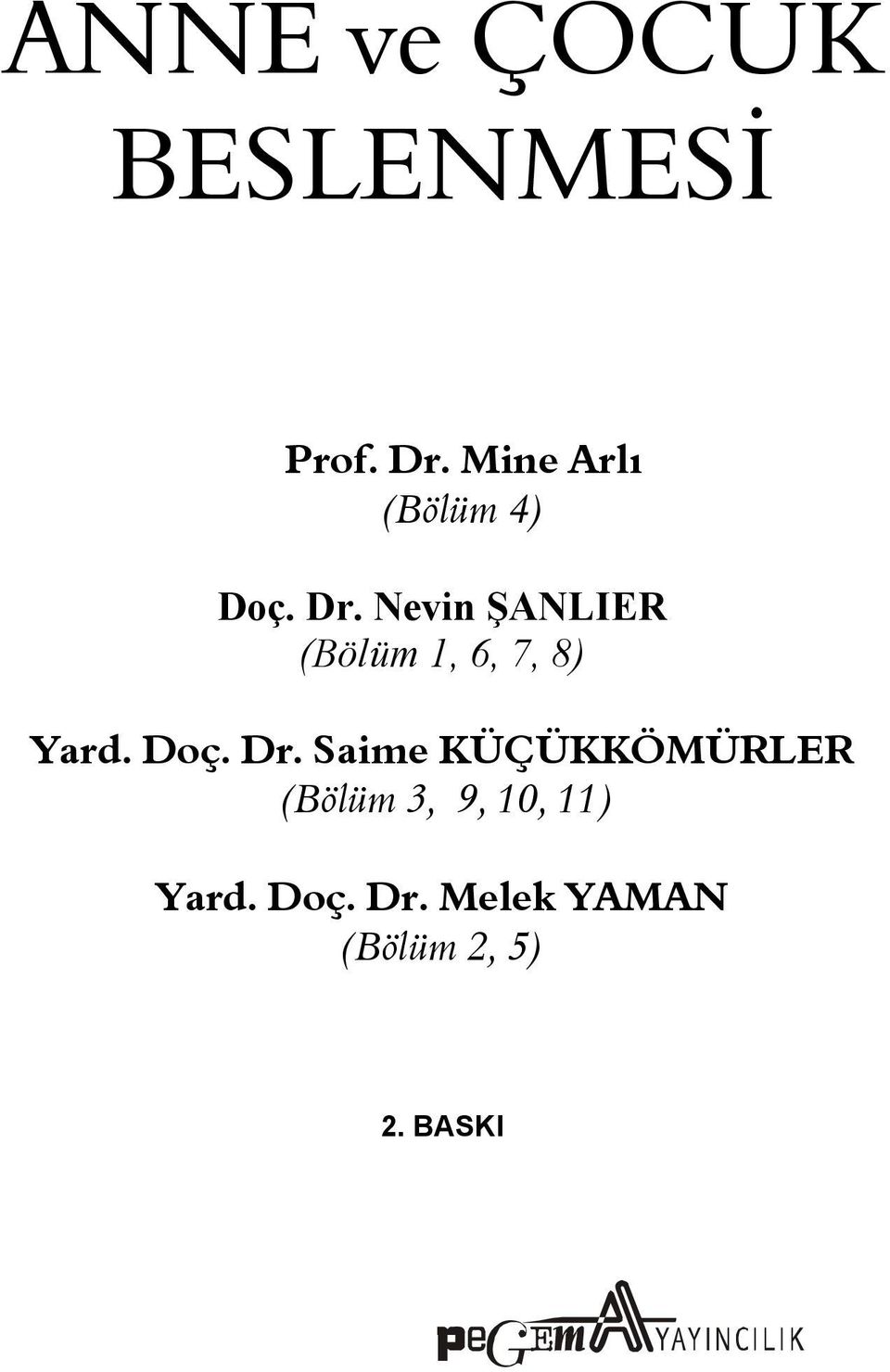 Nevin ŞANLIER (Bölüm 1, 6, 7, 8) Yard. Doç. Dr.