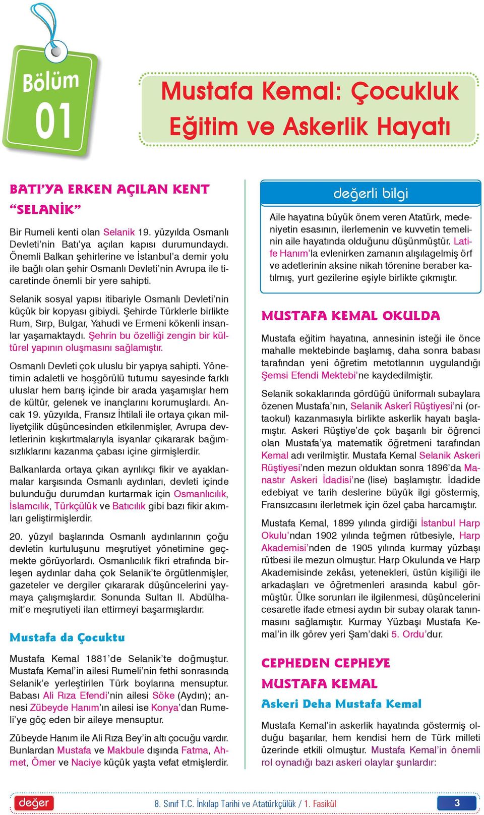 Selanik sosyal yapýsý itibariyle Osmanlý Devleti nin küçük bir kopyasý gibiydi. Þehirde Türklerle birlikte Rum, Sýrp, Bulgar, Yahudi ve Ermeni kökenli insanlar yaþamaktaydý.