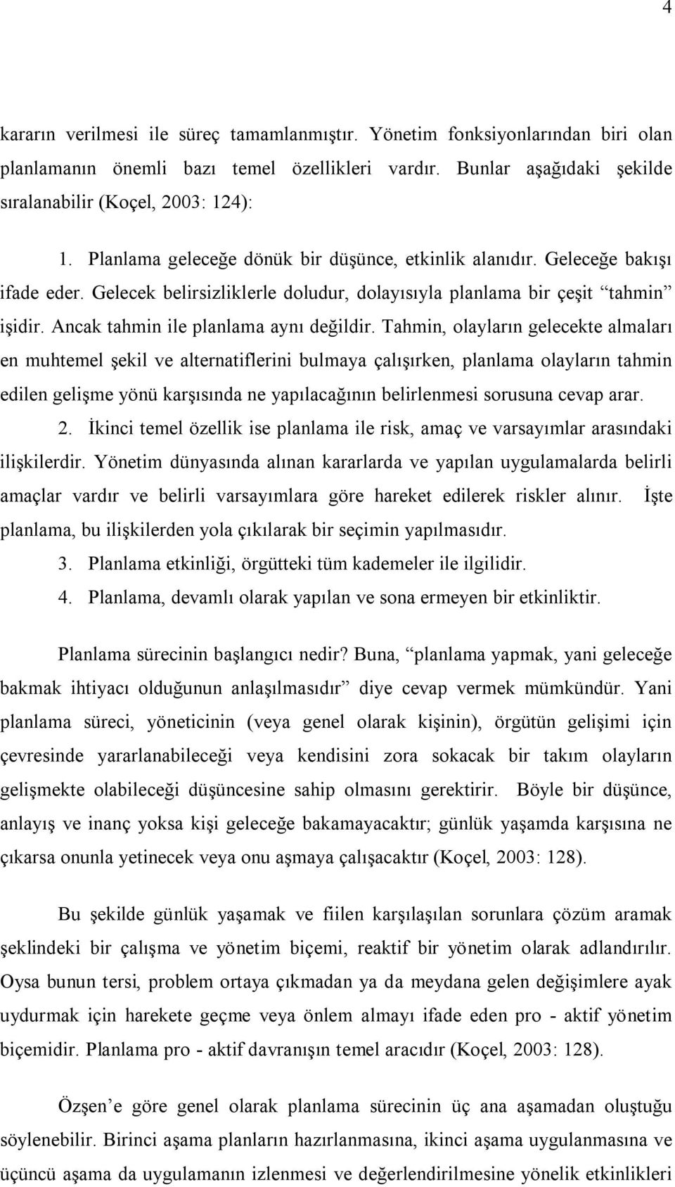 Ancak tahmin ile planlama aynı değildir.