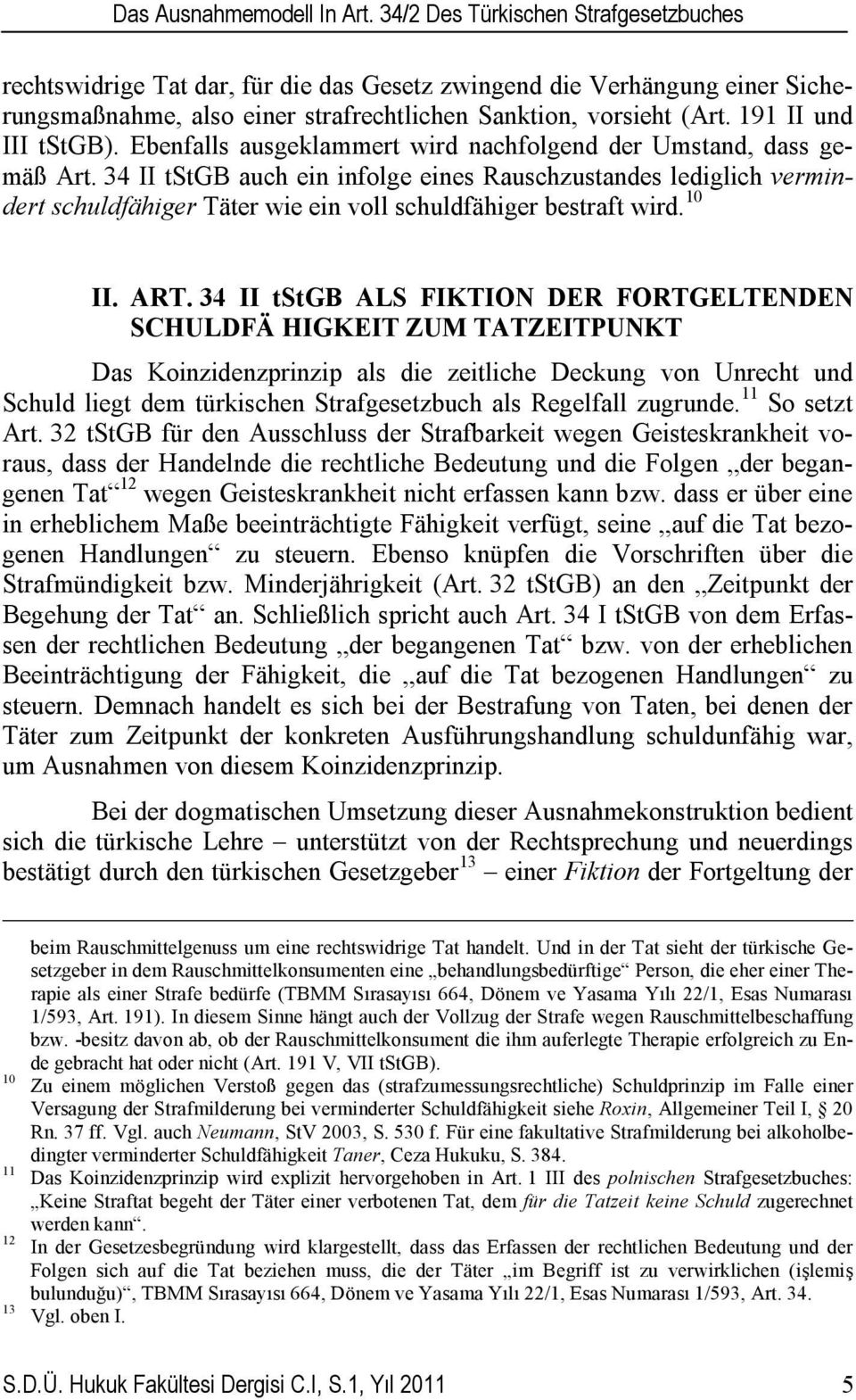 191 II und III tstgb). Ebenfalls ausgeklammert wird nachfolgend der Umstand, dass gemäß Art.