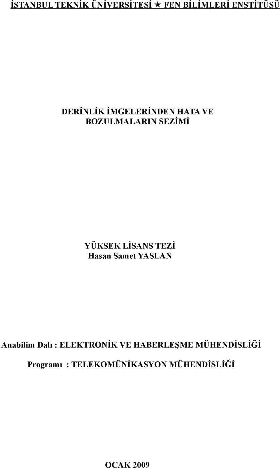 Hasan Samet YASLAN Anabilim Dalı : ELEKTRONİK VE HABERLEŞME