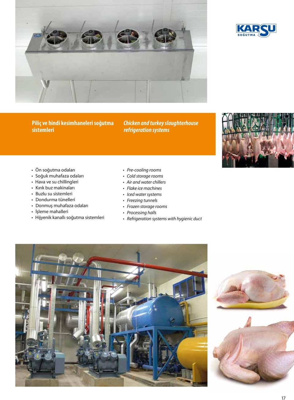 odaları İşleme mahalleri Hijyenik kanallı soğutma sistemleri Pre-cooling rooms Cold storage rooms Air and water chillers