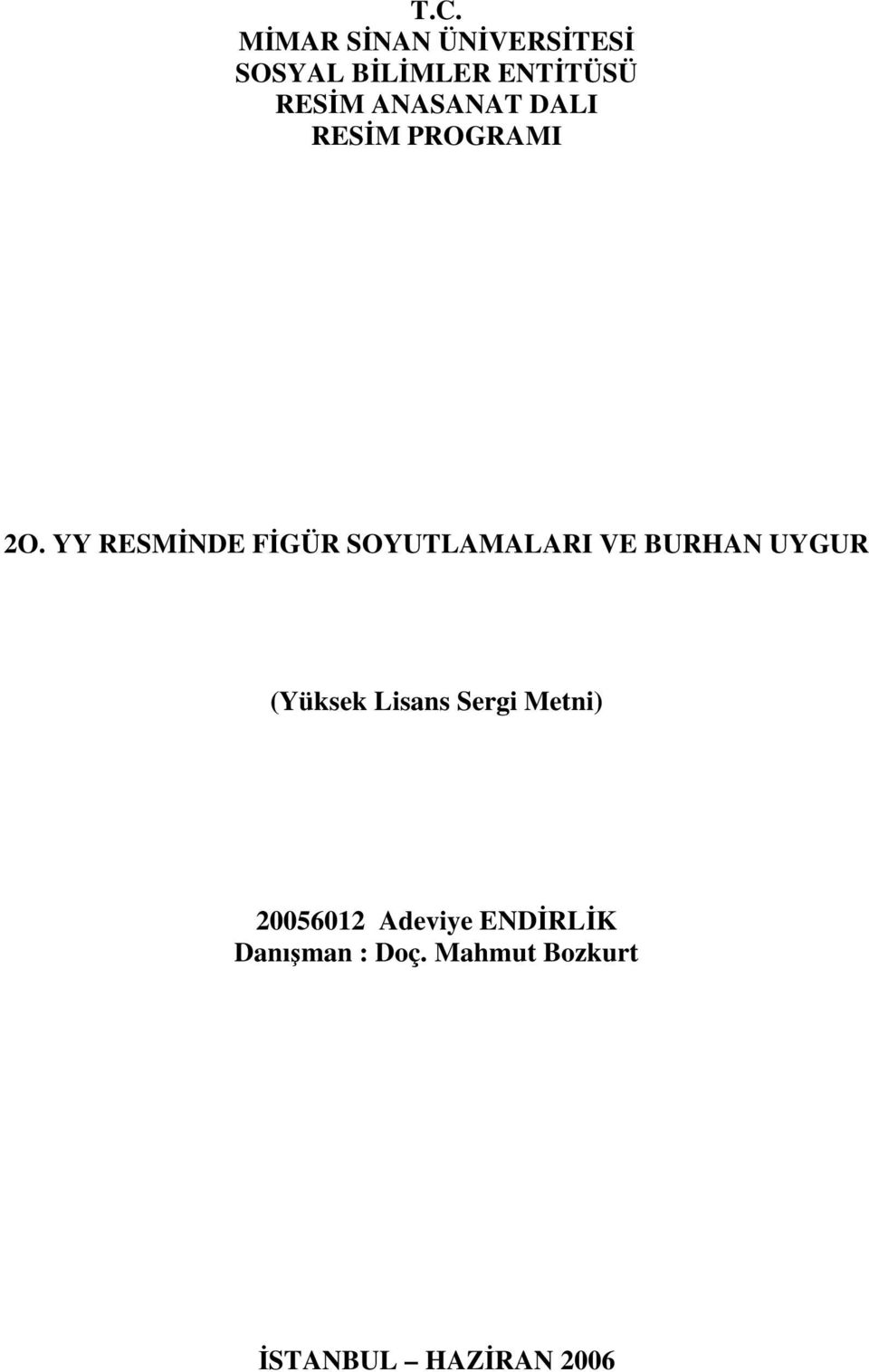 YY RESMİNDE FİGÜR SOYUTLAMALARI VE BURHAN UYGUR (Yüksek