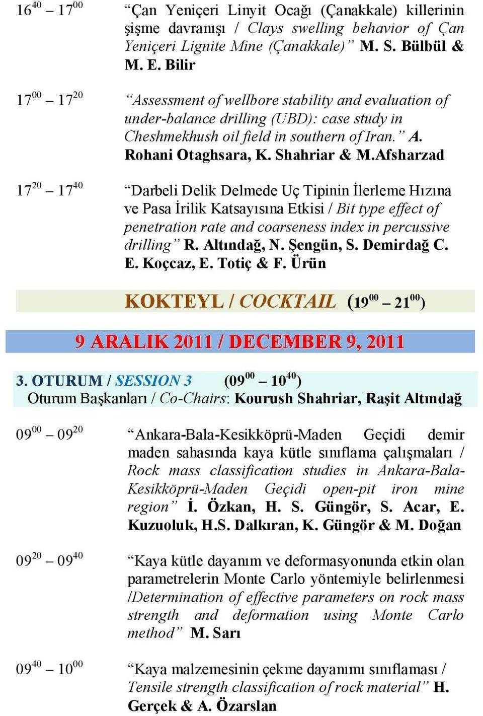 Afsharzad 17 20 17 40 Darbeli Delik Delmede Uç Tipinin İlerleme Hızına ve Pasa İrilik Katsayısına Etkisi / Bit type effect of penetration rate and coarseness index in percussive drilling R.