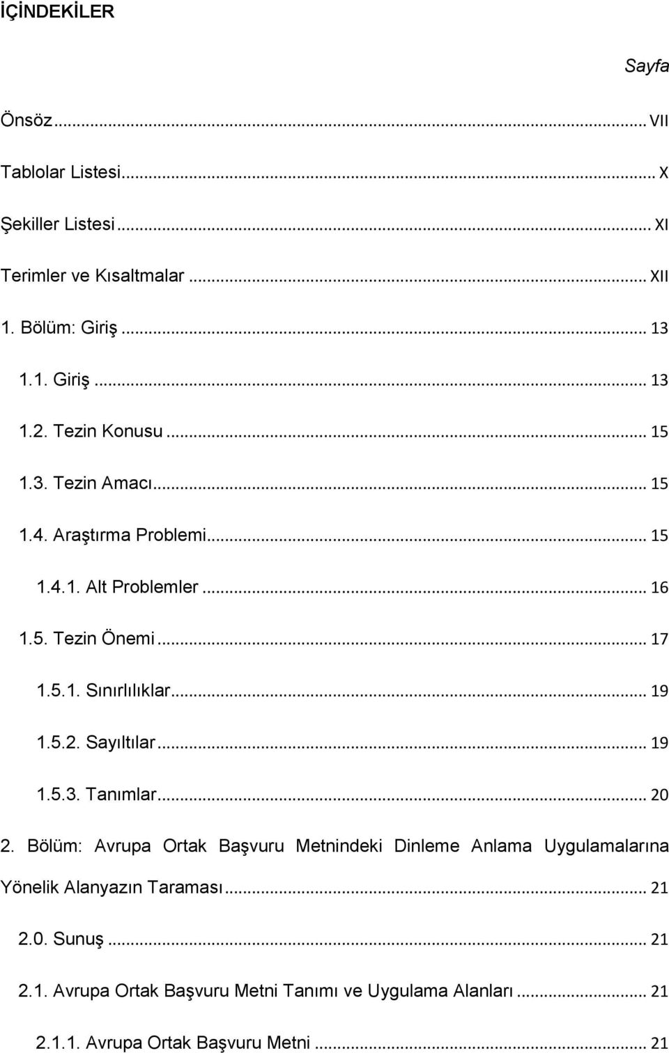 .. 19 1.5.2. Sayıltılar... 19 1.5.3. Tanımlar... 20 2.