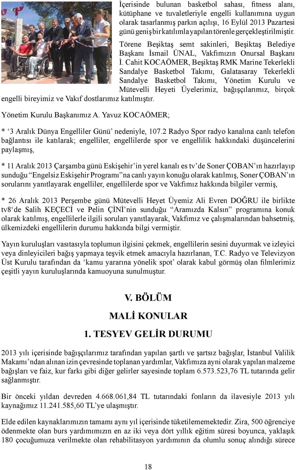 Cahit KOCAÖMER, Beşiktaş RMK Marine Tekerlekli Sandalye Basketbol Takımı, Galatasaray Tekerlekli Sandalye Basketbol Takımı, Yönetim Kurulu ve Mütevelli Heyeti Üyelerimiz, bağışçılarımız, birçok