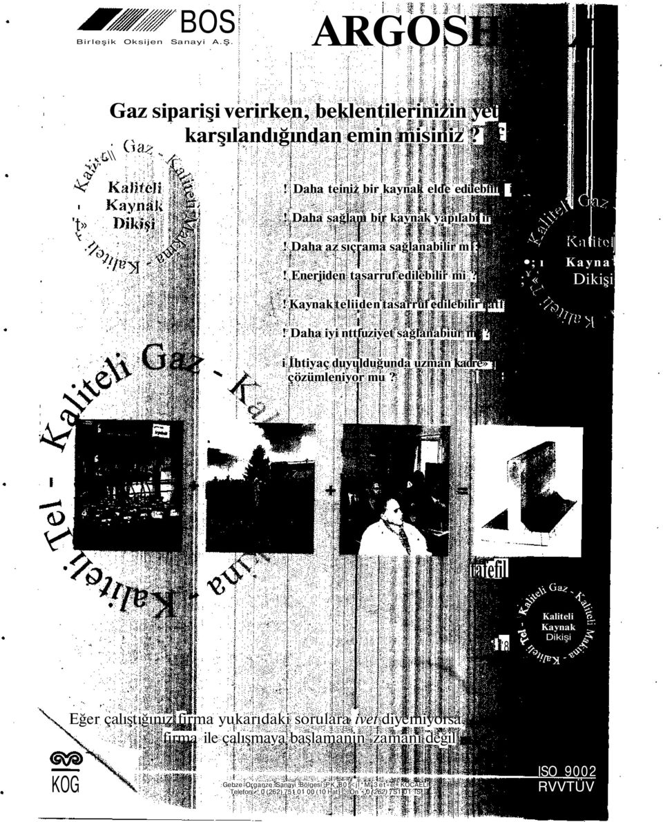 Daha iyi nttfuziyet sağlanabiür m? i İhtiyaç duyulduğunda uzman kadre» I çözümleniyor mu?