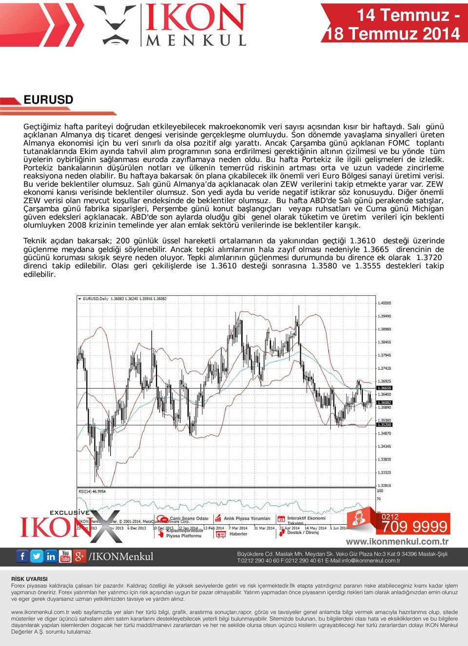 Ancak Çarşamba günü açıklanan FOMC toplantı tutanaklarında Ekim ayında tahvil alım programının sona erdirilmesi gerektiğinin altının çizilmesi ve bu yönde tüm üyelerin oybirliğinin sağlanması euroda