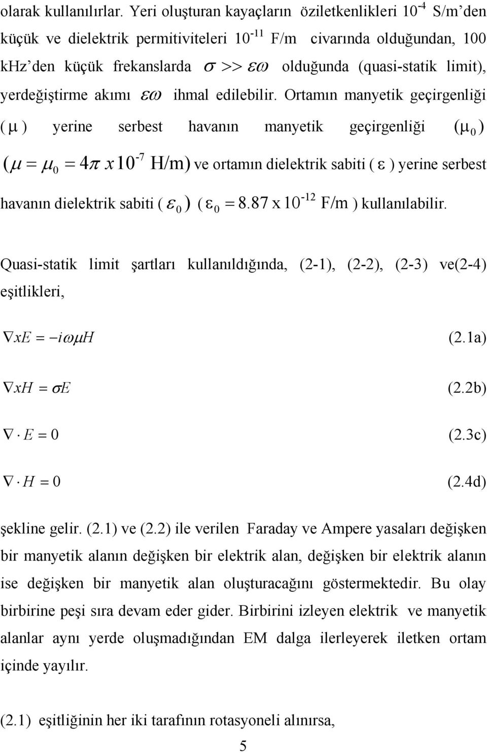 yerdeğiştirme akımı εω ihmal edilebilir.