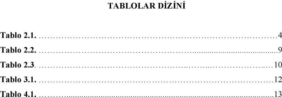 3....... 10 Tablo 3.1...12 Tablo 4.