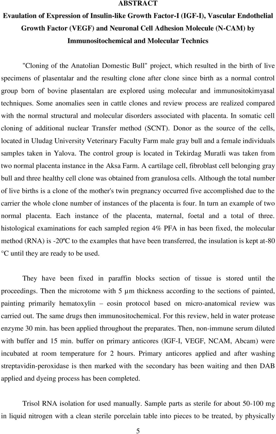 of bovine plasentaları are explored using molecular and immunositokimyasal techniques.