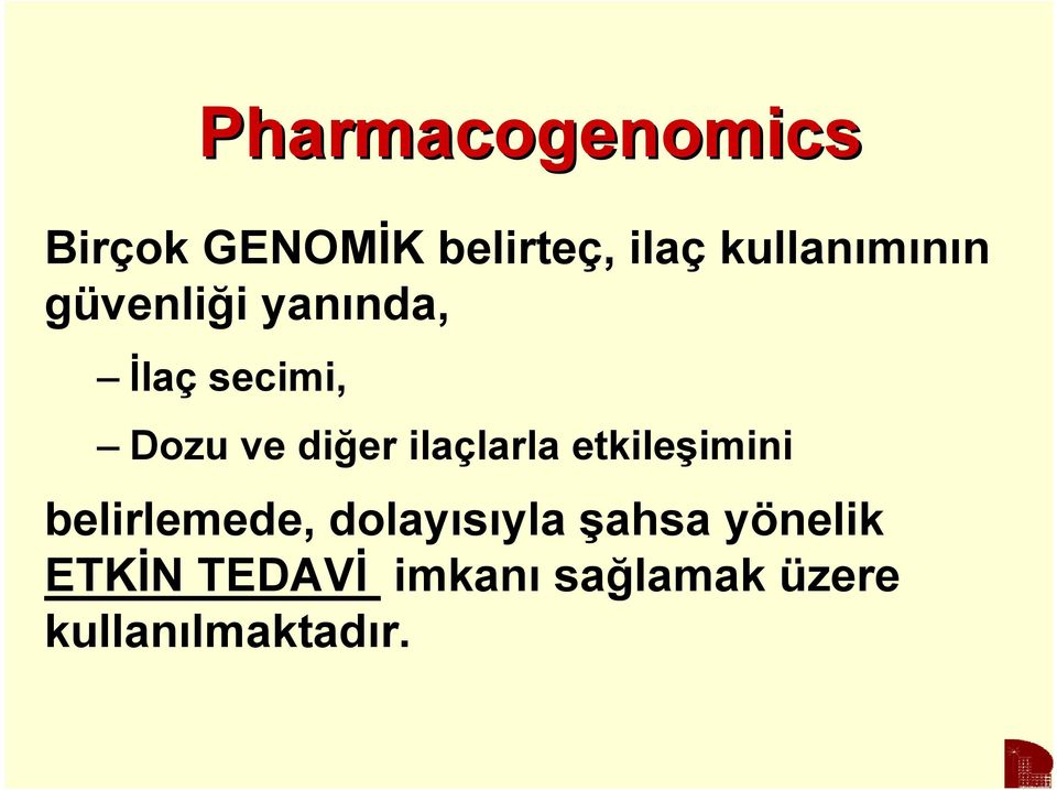 diğer ilaçlarla etkileşimini belirlemede, dolayısıyla