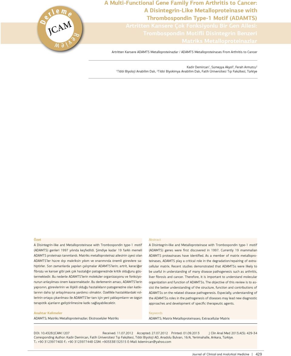 Armutcu 2 1 Tıbbi Biyoloji Anabilim Dalı, 2 Tıbbi Biyokimya Anabilim Dalı, Fatih Üniversitesi Tıp Fakültesi, Türkiye Özet A Disintegrin-like and Metalloproteinase with Trombospondin type-1 motif