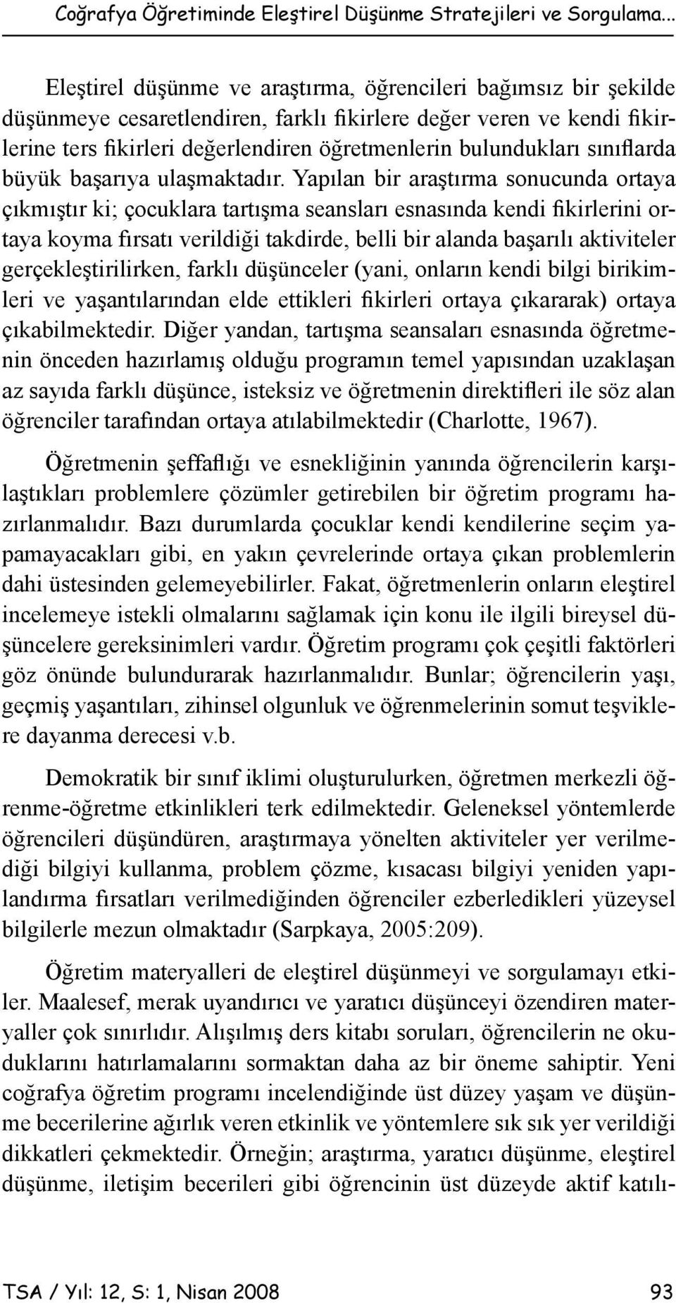 bulundukları sınıflarda büyük başarıya ulaşmaktadır.