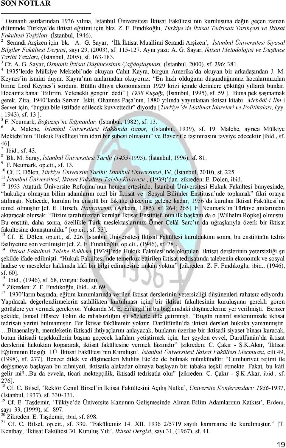 163-183. 3 Cf. A. G. Sayar, Osmanlı İktisat Düşüncesinin Çağdaşlaşması, (İstanbul, 2000), sf. 296; 381.