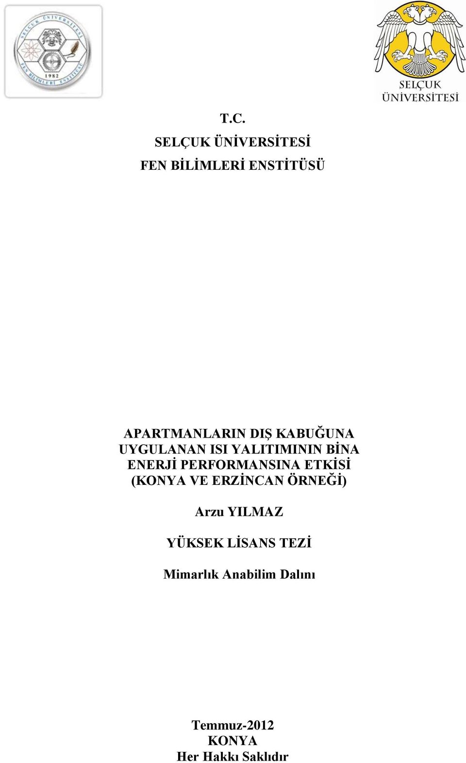 PERFORMANSINA ETKİSİ (KONYA VE ERZİNCAN ÖRNEĞİ) Arzu YILMAZ