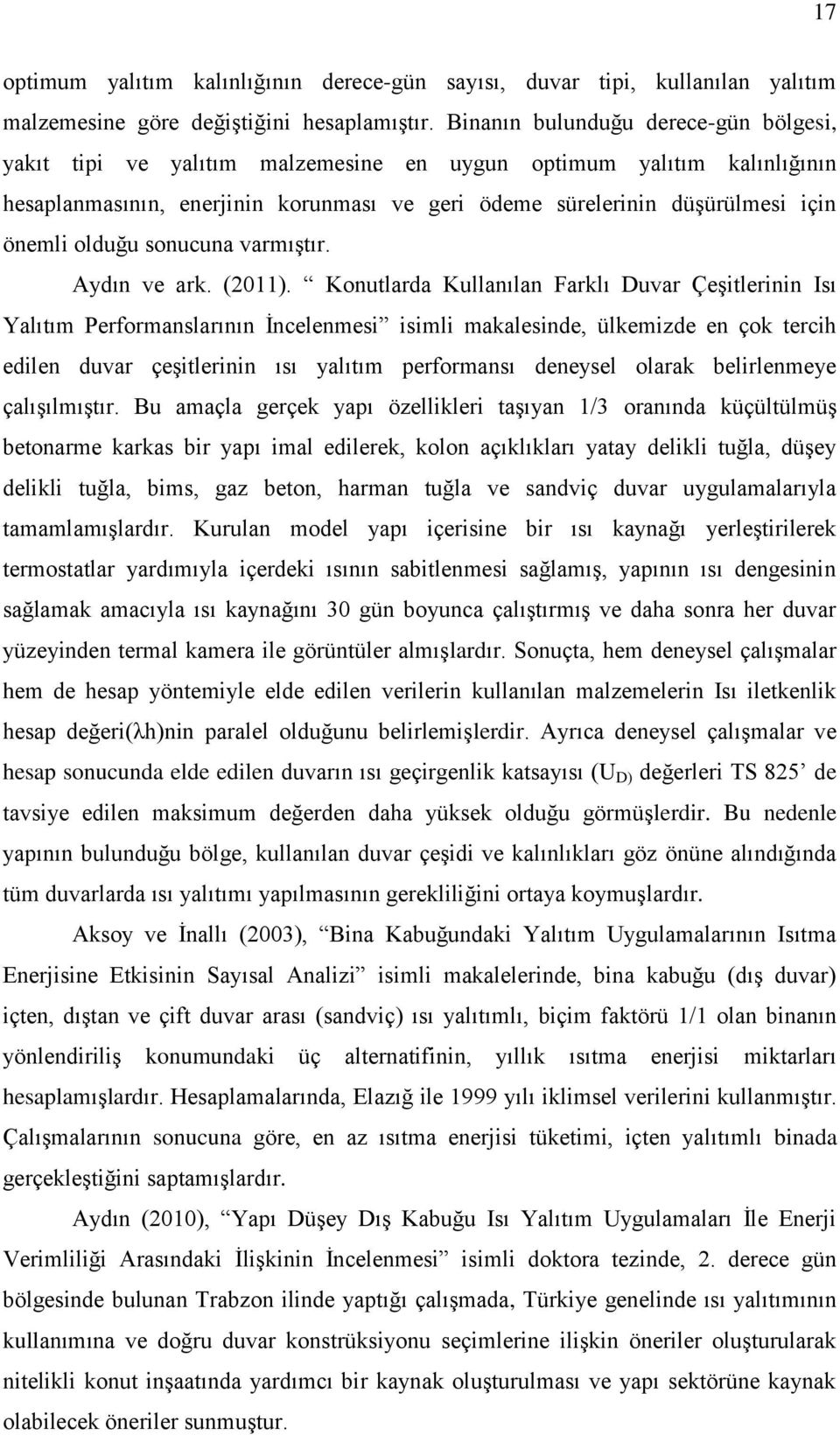 olduğu sonucuna varmıştır. Aydın ve ark. (2011).