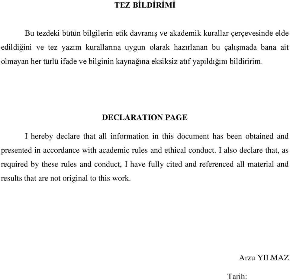 DECLARATION PAGE I hereby declare that all information in this document has been obtained and presented in accordance with academic rules and