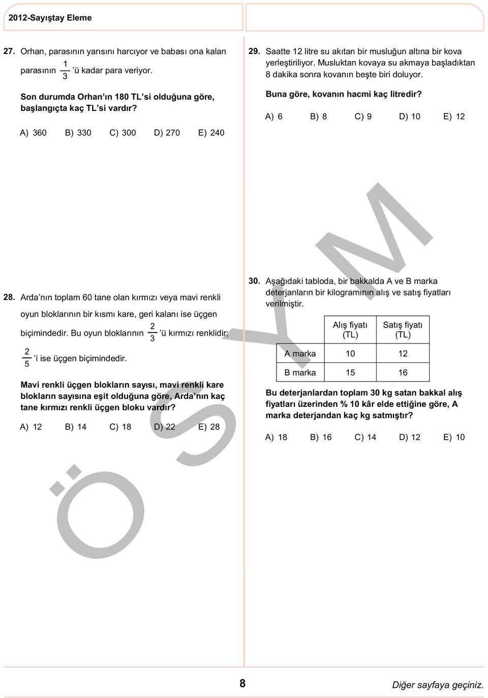 6 8 9 10 12 28. Arda nın toplam 60 tane olan kırmızı veya mavi renkli oyun bloklarının bir kısmı kare, geri kalanı ise üçgen biçimindedir. Bu oyun bloklarının i ise üçgen biçimindedir.