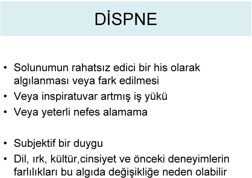 nefes alamama Subjektif bir duygu Dil, ırk, kültür,cinsiyet ve