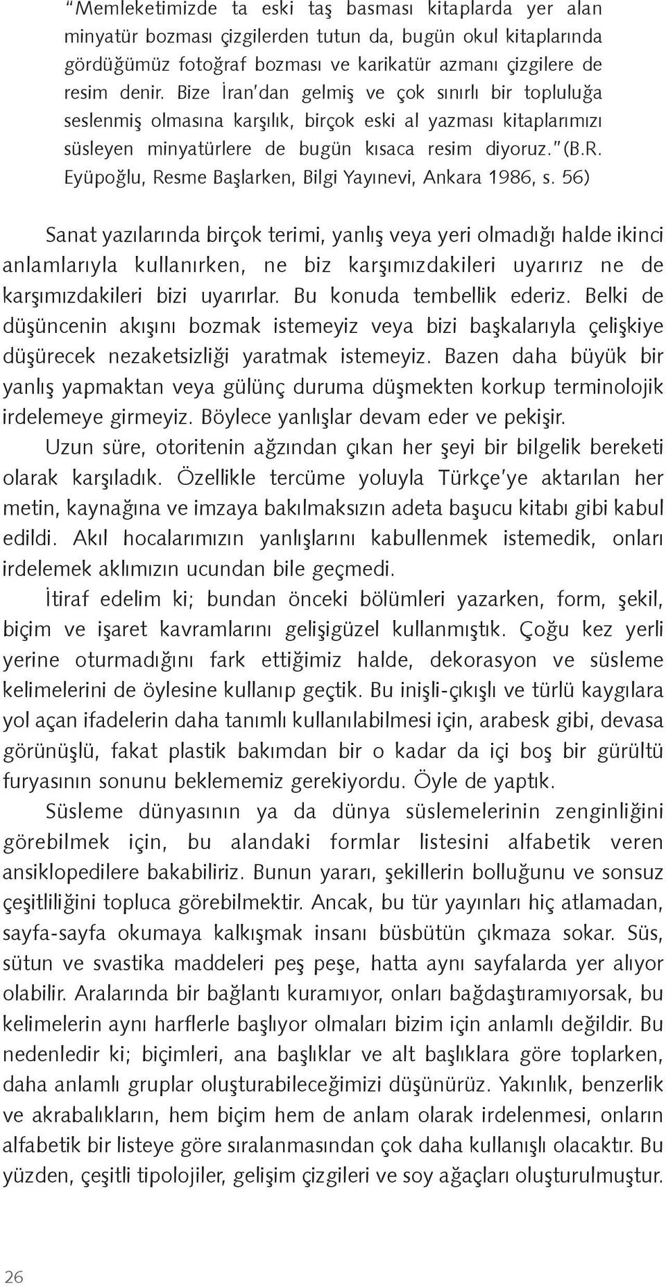 Eyüpoğlu, Resme Başlarken, Bilgi Yayınevi, Ankara 1986, s.