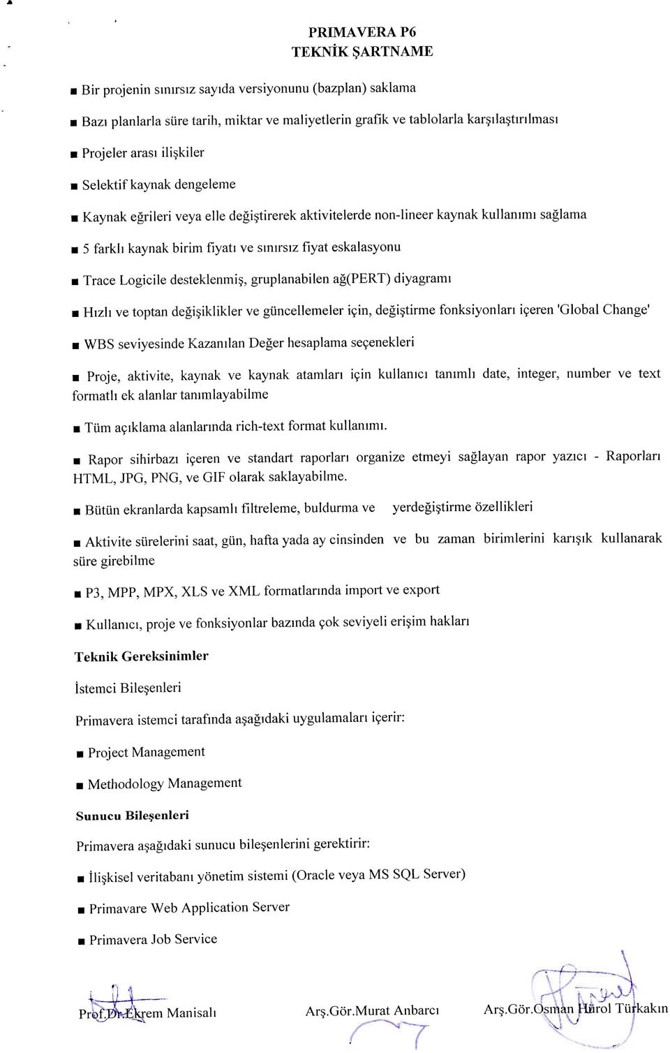 gruplanabilen ag(pert) diyagrami Hizh ve toptan degisiklikler ve guncellemeler J9in, degistinne fonksiyonlan i9eren 'Global Change' WBS seviyesinde Kazamlan Deger hesaplama se9enekleri Proje,