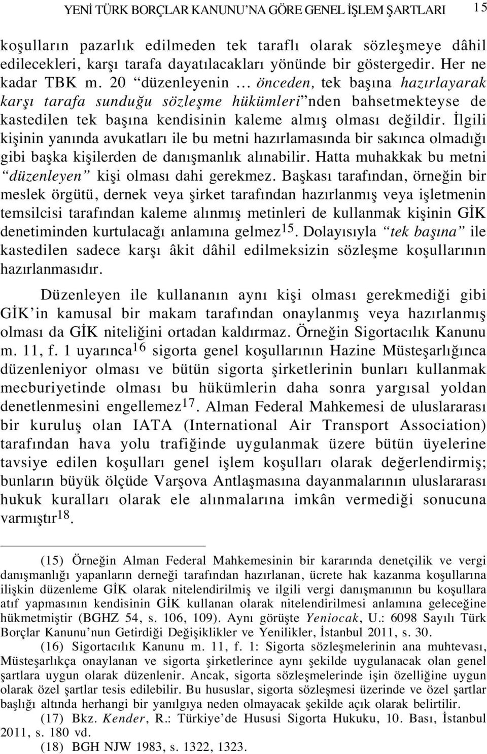 İlgili kişinin yanında avukatları ile bu metni hazırlamasında bir sakınca olmadığı gibi başka kişilerden de danışmanlık alınabilir. Hatta muhakkak bu metni düzenleyen kişi olması dahi gerekmez.