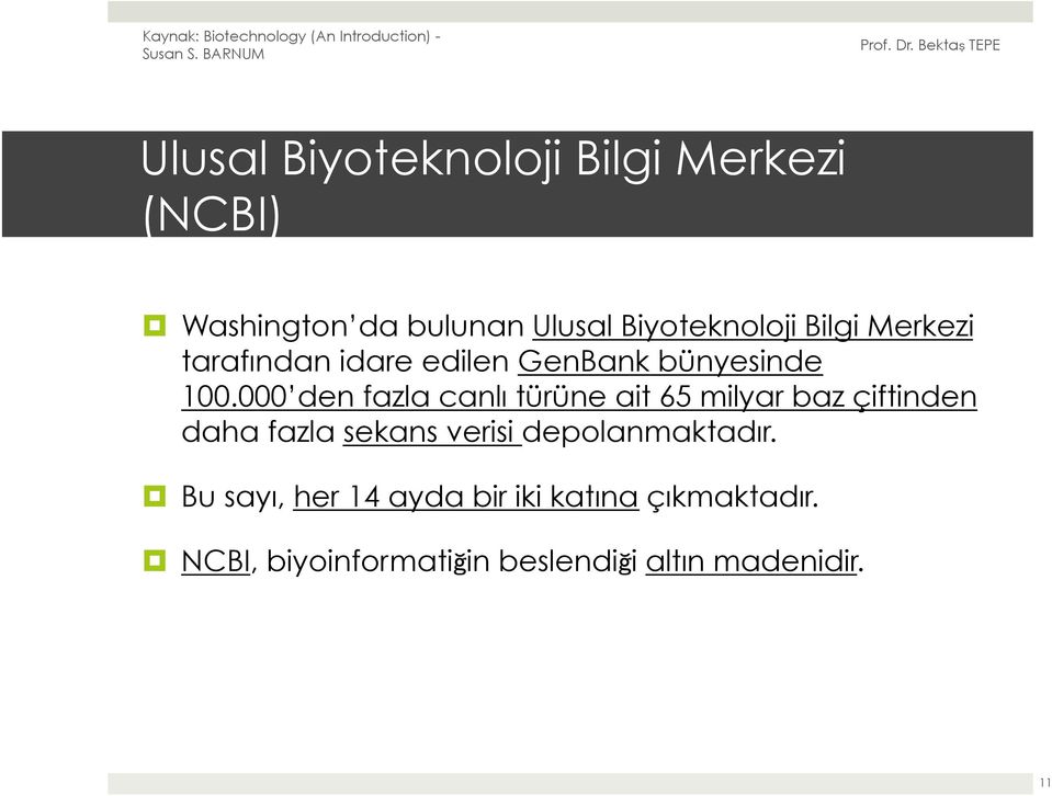 000 den fazla canlı türüne ait 65 milyar baz çiftinden daha fazla sekans verisi