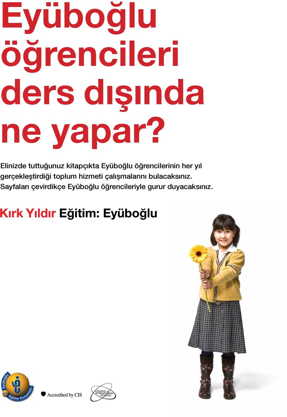 her yıl gerçekleştirdiği toplum hizmeti çalışmalarını