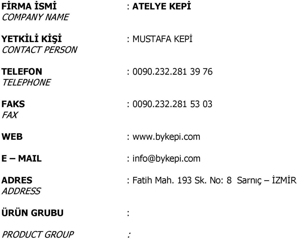 bykepi.com : info@bykepi.com : Fatih Mah.