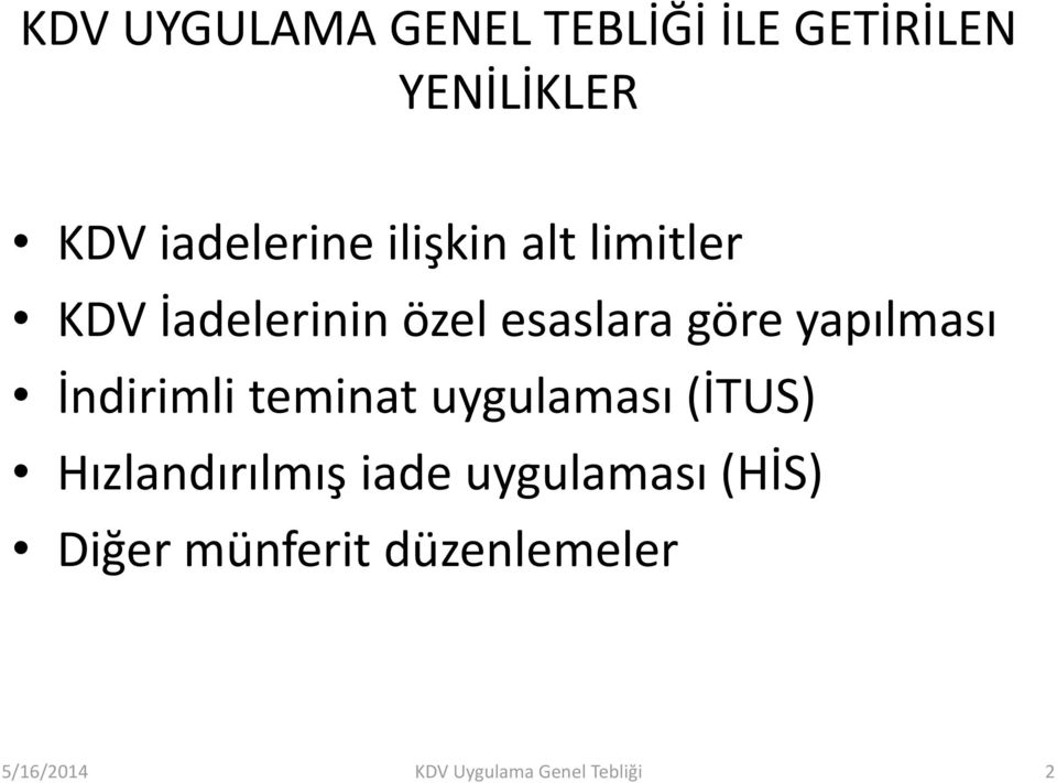 göre yapılması İndirimli uygulaması (İTUS) Hızlandırılmış iade