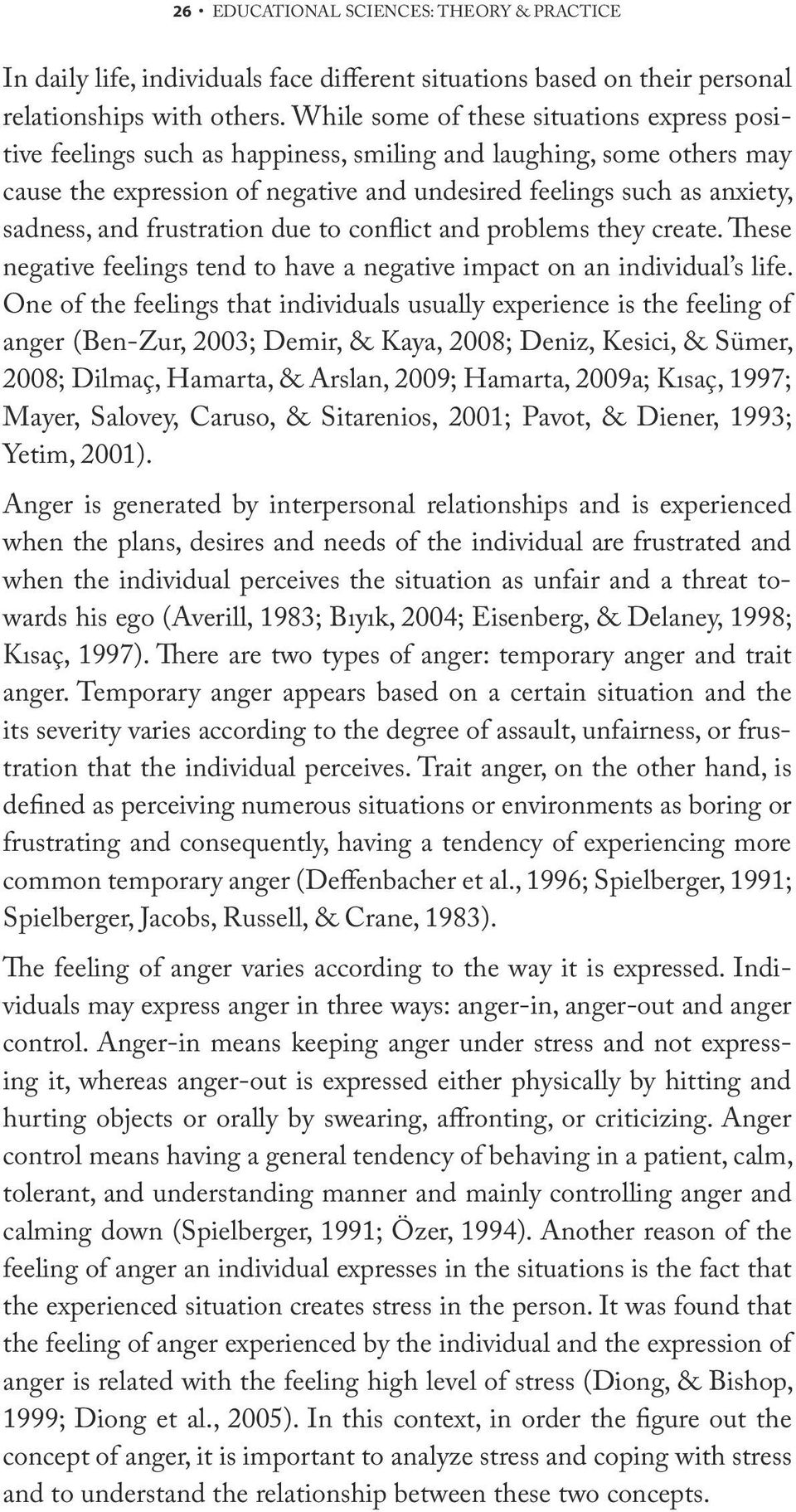 frustration due to conflict and problems they create. These negative feelings tend to have a negative impact on an individual s life.