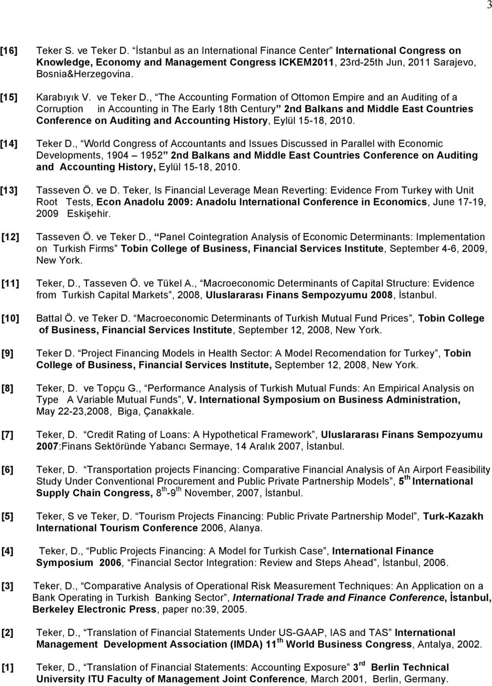 , The Accounting Formation of Ottomon Empire and an Auditing of a Corruption in Accounting in The Early 18th Century 2nd Balkans and Middle East Countries Conference on Auditing and Accounting