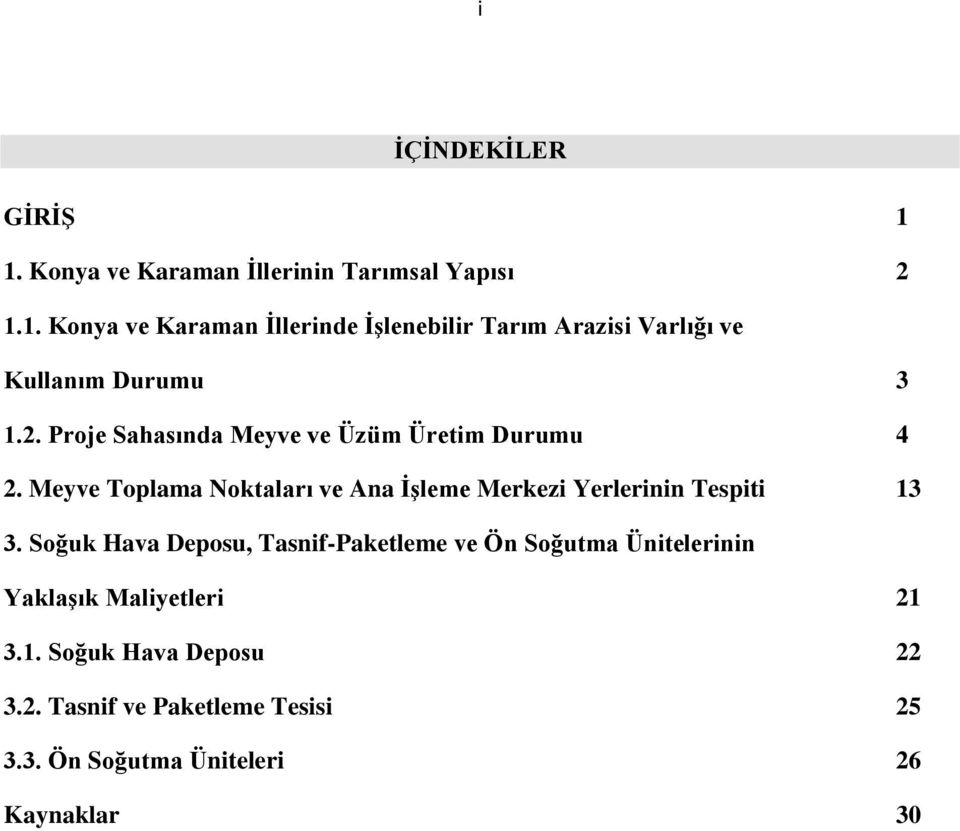 Meyve Toplama Noktaları ve Ana İşleme Merkezi Yerlerinin Tespiti 13 3.