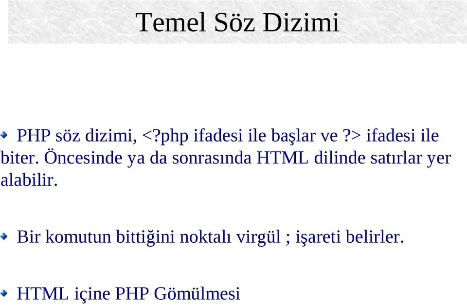 Öncesinde ya da sonrasında HTML dilinde satırlar yer