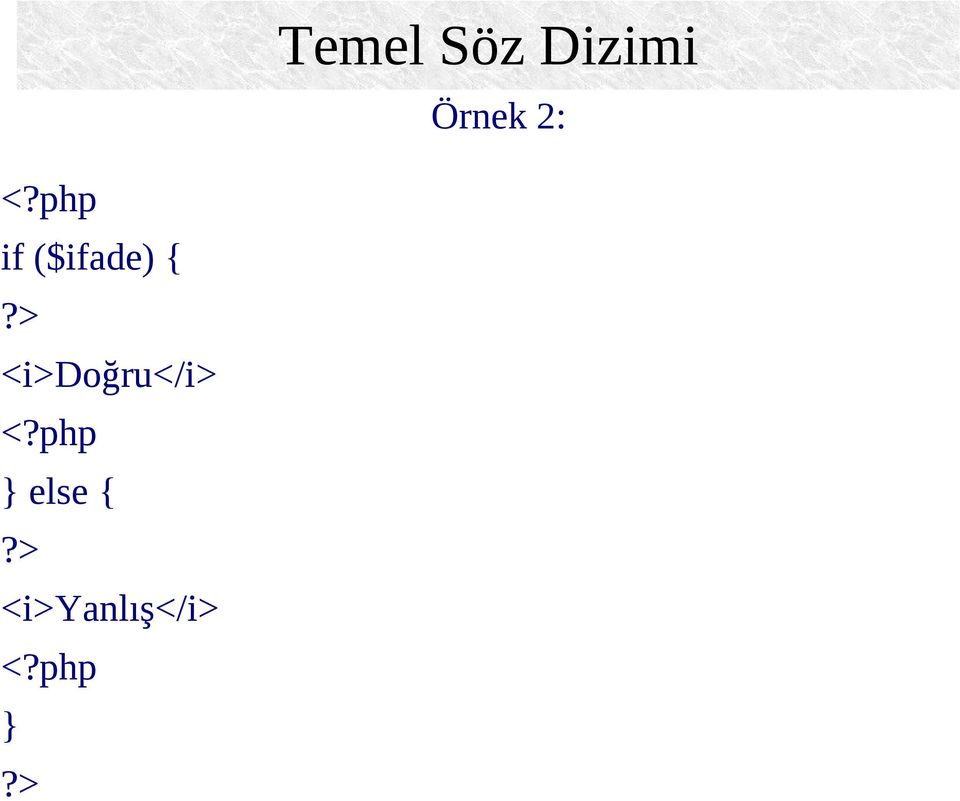 > <i>doğru</i> <?