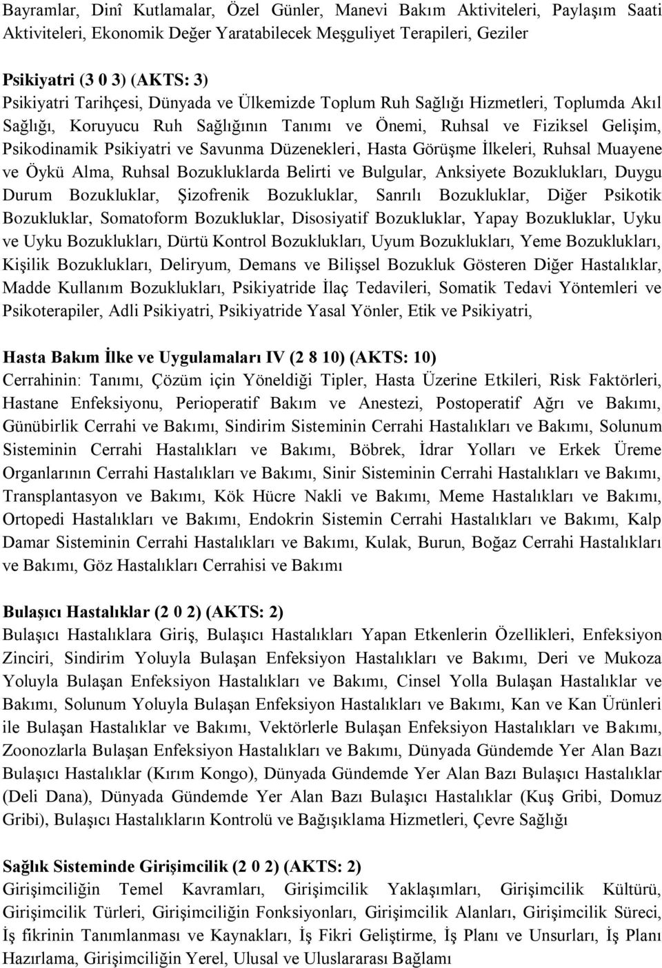 Düzenekleri, Hasta Görüşme İlkeleri, Ruhsal Muayene ve Öykü Alma, Ruhsal Bozukluklarda Belirti ve Bulgular, Anksiyete Bozuklukları, Duygu Durum Bozukluklar, Şizofrenik Bozukluklar, Sanrılı