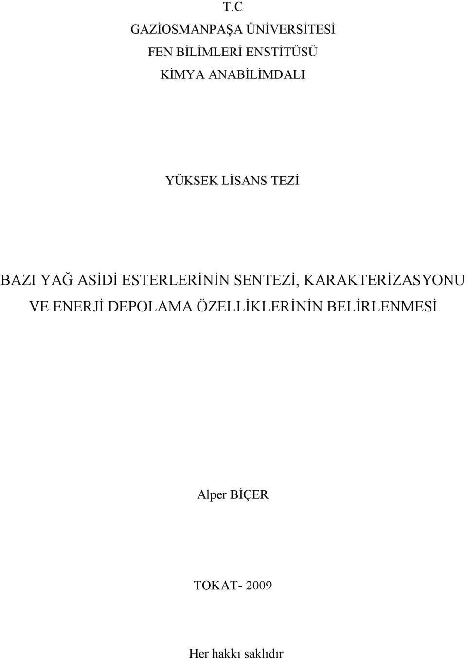 ESTERLERİNİN SENTEZİ, KARAKTERİZASYONU VE ENERJİ DEPOLAMA