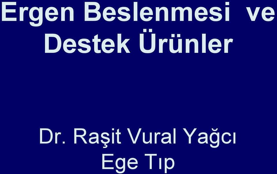 Destek Ürünler