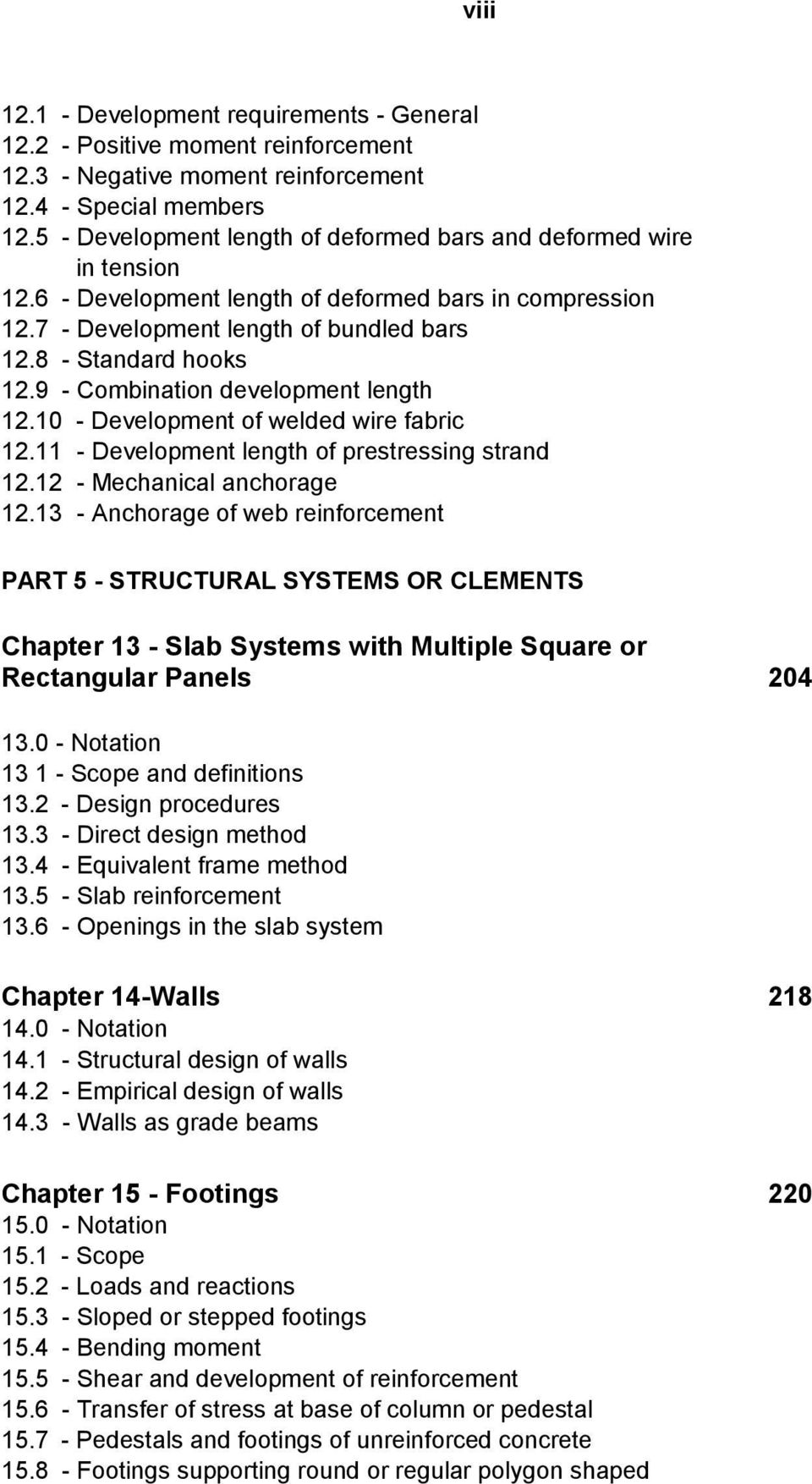 9 - Combination development length 12.10 - Development of welded wire fabric 12.11 - Development length of prestressing strand 12.12 - Mechanical anchorage 12.